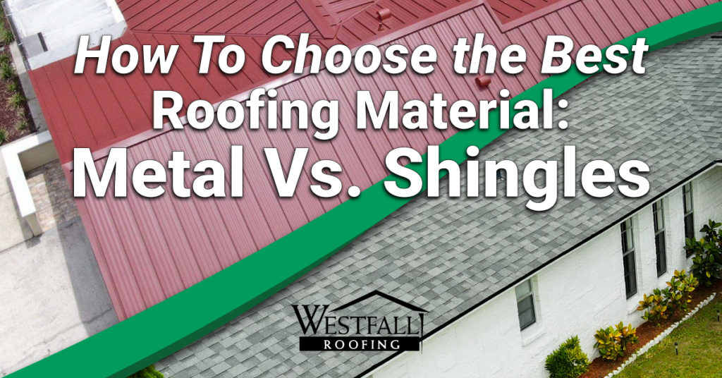 How To Choose the Best Roofing Material: Metal vs. Shingles